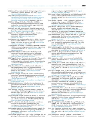 [197] Hong N, Yang G, Lee J, Kim G. 3D bioprinting and its in vivo
applications. J Biomed Mater Res 2017;106(1). https://
doi.org/10.1002/jbm.b.33826.
[198] 3D Bioprinting: Bioink Selection Guide. https://www.
sigmaaldrich.com/TR/en/technical-documents/technical-
article/cell-culture-and-cell-culture-analysis/3d-cell-
culture/3d-bioprinting-bioinks. [Accessed 4 June 2021].
[199] Mota C, Puppi D, Chielline F, Chielline E. Additive
manufacturing techniques for the production of tissue
engineering constructs. J Tissue Eng Regen Med 2012;9.
https://doi.org/10.1002/term.1635.
[200] An J, Teoh JEM, Suntornnord R, Chua CK. Design and 3D
printing of scaffolds and tissues. Engineering 2015;2:261e8.
https://doi.org/10.15302/J-ENG-2015061.
[201] Bose S, Vahabzadeh S, Bandyopadhyay A. Bone tissue
engineering using 3D printing. Mater Today
2013;16:496e503. https://doi.org/10.1016/
j.mattod.2013.11.017.
[202] Melches FPW, Domingos MAN, Klein TJ, Malda J, Bartolo PJ,
Hutmacher DW. Additive manufacturing of tissues and
organs. Prog Polym Sci 2012;37:1079e104. https://doi.org/
10.1016/j.progpolymsci.2011.11.007.
[203] Giannitelli SM, Mozetic P, Trombetta M, Rainer A. Combined
additive manufacturing approaches in tissue engineering.
Acta Biomater 2015;24:1e11. https://doi.org/10.1016/
j.actbio.2015.06.032.
[204] Madrid APM, Vrech SM, Sanchez MA, Radriguez AP.
Advances in additive manufacturing for bone tissue
engineering scaffolds. Mater Sci Eng C 2019;100:631e44.
https://doi.org/10.1016/j.msec.2019.03.037.
[205] Tytgat L, Damme LV, Hoorick JV, Declercq H, Thienpont H,
Ottevaere H, et al. Additive manufacturing of photo-
crosslinked gelatin scaffolds for adipose tissue engineering.
Acta Biomater 2019;94:340e50. https://doi.org/10.1016/
j.actbio.2019.05.062.
[206] Altun E, Ekren N, Kuruca SE, Gunduz O. Cell studies on
Electrohydrodynamic (EHD)-3D-bioprinted bacterial
cellulosepolycaprolactone scaffolds for tissue engineering.
Mater Lett 2019;234:163e7. https://doi.org/10.1016/
j.matlet.2018.09.085.
[207] Bedir T, Ulag S, Ustundag CB, Gunduz O. 3D bioprinting
applications in neural tissue engineering for spinal cord
injury repair. Mater Sci Eng C 2020;110:1e10. https://doi.org/
10.1016/j.msec.2020.110741.
[208] Kim BW. Clinical regenerative medicine in urology. South
Korea: Springer; 2018.
[209] Jaidev LR, Chatterjee K. Surface functionalization of 3D
printed polymer scaffolds to augment stem cell response.
Mater Des 2019;161:44e54. https://doi.org/10.1016/
j.matdes.2018.11.018.
[210] Tasnim N, Vega LDL, Kumar SA, Abetseth L, Alonzo M,
Amereh M, et al. 3D bioprinting stem cell derived tissues.
Cell Mol Bioeng 2018;11:219e40. https://doi.org/10.1007/
s12195-018-0530-2.
[211] Kolesky DB, Truby RL, Gladman AS, Busbee TA, Homan KA,
Lewis JA. 3D bioprinting of vascularized, heterogeneous
cell-laden tissue constructs. Adv Mater 2014;26:3124e30.
https://doi.org/10.1002/adma.201305506.
[212] Wu J, Xie L, Lin XZY, Chen Q. Biomimetic nanofibrous
scaffolds for neural tissue engineering and drug
development. Drug Discov Today 2017;9:1375e84. https://
doi.org/10.1016/j.drudis.2017.03.007.
[213] Javaid M, Haleem A. 3D printing applications towards the
required challenge of stem cells printing. Clin Epidemiol
Global Health 2020;8:863e7. https://doi.org/10.1016/
j.cegh.2020.02.014.
[214] Wang X, Zhang M, JMa J, Xu M, Chang J, Gelinsky M, et al. 3D
printing of cell-container-like scaffolds for multicell tissue
engineering. Engineering 2020;22(9):1375e84. https://
doi.org/10.1016/j.eng.2020.08.001.
[215] Kumar P, Rajak DK, Abubakar M, Syed GMA, Hussain M. 3D
printing technology for biomedical practice: a review. J
Mater Eng Perform 2021;192. https://doi.org/10.1007/s11665-
021-05792-3.
[216] Miranov V, Boland T, Trusk T, Forgacs G, Markwald RR.
Organ printing: computer-aided jet-based 3D tissue
engineering. Trends Biotechnol 2003;21:157e61. https://
doi.org/10.1016/S0167-7799(03)00033-7.
[217] Miranov V, Kasyanov V, Drake C, Markwald RR. Organ
printing: promises and challenges. Regen Med
2007;3:93e103. https://doi.org/10.2217/17460751.3.1.93.
[218] Murphy SV. 3D bioprinting of tissues and organs. J Nat
Biotechnol 2014;32:773e85. https://doi.org/10.1038/nbt.2958.
[219] Fedorovich NE, Alblas J, Hennink WE, €
Oner FC, Dhert WJA.
Organ printing: the future of bone regeneration? Trends
Biotechnol 2011;29:601e6. https://doi.org/10.1016/
j.tibtech.2011.07.001.
[220] Miranov V, Kasyanov V, Markwald RR. Organ printing:
from bioprinter to organ biofabrication line. Curr Opin
Biotechnol 2011;22:667e73. https://doi.org/10.1016/
j.copbio.2011.02.006.
[221] Park JH, Jang J, Lee JS, Cho DW. Current advances in three-
dimensional tissue/organ printing. Tissue Eng Regen Med
2016;13:612e21. https://doi.org/10.1007/s13770-016-8111-8.
[222] Rezende RA, Kasyanov V, Mironov V, Silva JVL. Organ
printing as an information technology. Procedia Eng
2015;110:151e8. https://doi.org/10.1016/
j.proeng.2015.07.023.
[223] Gopinathan J, Noh I. Recent trends in bioinks for 3D
printing. Biomater Res 2018;22. https://doi.org/10.1186/
s40824-018-0122-1.
[224] Zein NN, Hanouneh LA, Bishop PD, Samaan M, Eghtesad B,
Quantini C, et al. Three-dimensional print of a liver for
preoperative planning in living donor liver transplantation.
Liver Transpl 2013;19:1304e10. https://doi.org/10.1002/
lt.23729.
[225] Fan G, Meng Y, Zhu S, Ye M, Li M, Li F, et al. Three-
dimensional printing for laparoscopic partial nephrectomy
in patients with renal tumors. Int Med Res 2019:1e9. https://
doi.org/10.1177/0300060519862058.
[226] Mannoor MS, Jiang Z, James T, Kong YL, Malatesta KA,
Soboyejo WO, et al. 3D printed bionic ears. Nano Lett
2013;13:2634e9. https://doi.org/10.1021/nl4007744.
[227] Bauncher H, Fontanarosa PB, Livingson EH. Sourcing
personal protective equipment during the COVID-19
pandemic. J Am Med Assoc 2020;323:1912e4. https://doi.org/
10.1001/jama.2020.5317.
[228] Swennen GRJ, Pottel L, Haers PE. Custom-made 3D-printed
face masks in case of pandemic crisis situations with a lack
of commercially available FFP2/3 masks. Int J Oral
Maxillofac Surg 2020;49:673e7. https://doi.org/10.1016/
j.ijom.2020.03.015.
[229] Ishack S, Lipner SP. Applications of 3D printing technology
to address COVID-19erelated supply shortages. Am J Med
2020;133:771e3. https://doi.org/10.1016/
j.amjmed.2020.04.002.
[230] Choong YYC, Tan HW, Patel DC, Choong WTN, Chen CH,
Low HY, et al. The global rise of 3D printing during the
COVID-19 pandemic. Nat Rev Mater 2020;5:637e9. https://
doi.org/10.1038/s41578-020-00234-3.
[231] Tino R, Moore R, Antoline S, Ravi P, Wake N, Lonita CN,
et al. COVID-19 and the role of 3D printing in medicine. 3D
Print Med 2020;6:1e8. https://doi.org/10.1186/s41205-020-
00064-7.
[232] Wesemann C, Pierall Si, Fretwurst T, Nold J, Nelson K,
Schmelzeisen R, et al. 3-D printed protective equipment
j o u r n a l o f m a t e r i a l s r e s e a r c h a n d t e c h n o l o g y 2 0 2 1 ; 1 4 : 1 4 3 0 e1 4 5 0 1449
 