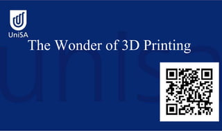 The Wonder of 3D Printing

 