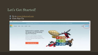 Let’s Get Started!
 Go to www.tinkercad.com
 Click Sign Up
 