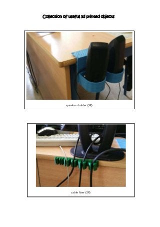 speakers holder (SP)
cable fixer (SP)
cable fixer
Collection of useful 3d printed objects
 