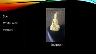 SLA
White Resin
9 hours
Sculpture
 