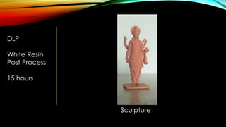 DLP
White Resin
Post Process
15 hours
Sculpture
 