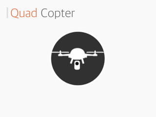 Quad Copter
 