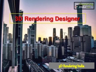 3D Rendering Designer
3D Rendering India
 