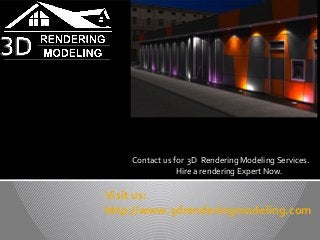 Visit us:
http://www.3drenderingmodeling.com
Contact us for 3D Rendering Modeling Services.
Hire a rendering Expert Now.
 
