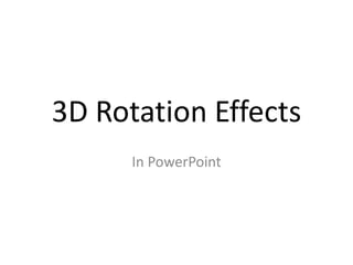 3D Rotation Effects In PowerPoint 