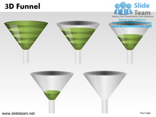 3D Funnel




www.slideteam.net   Your Logo
 