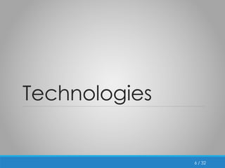 / 32 
Technologies 
6 
 