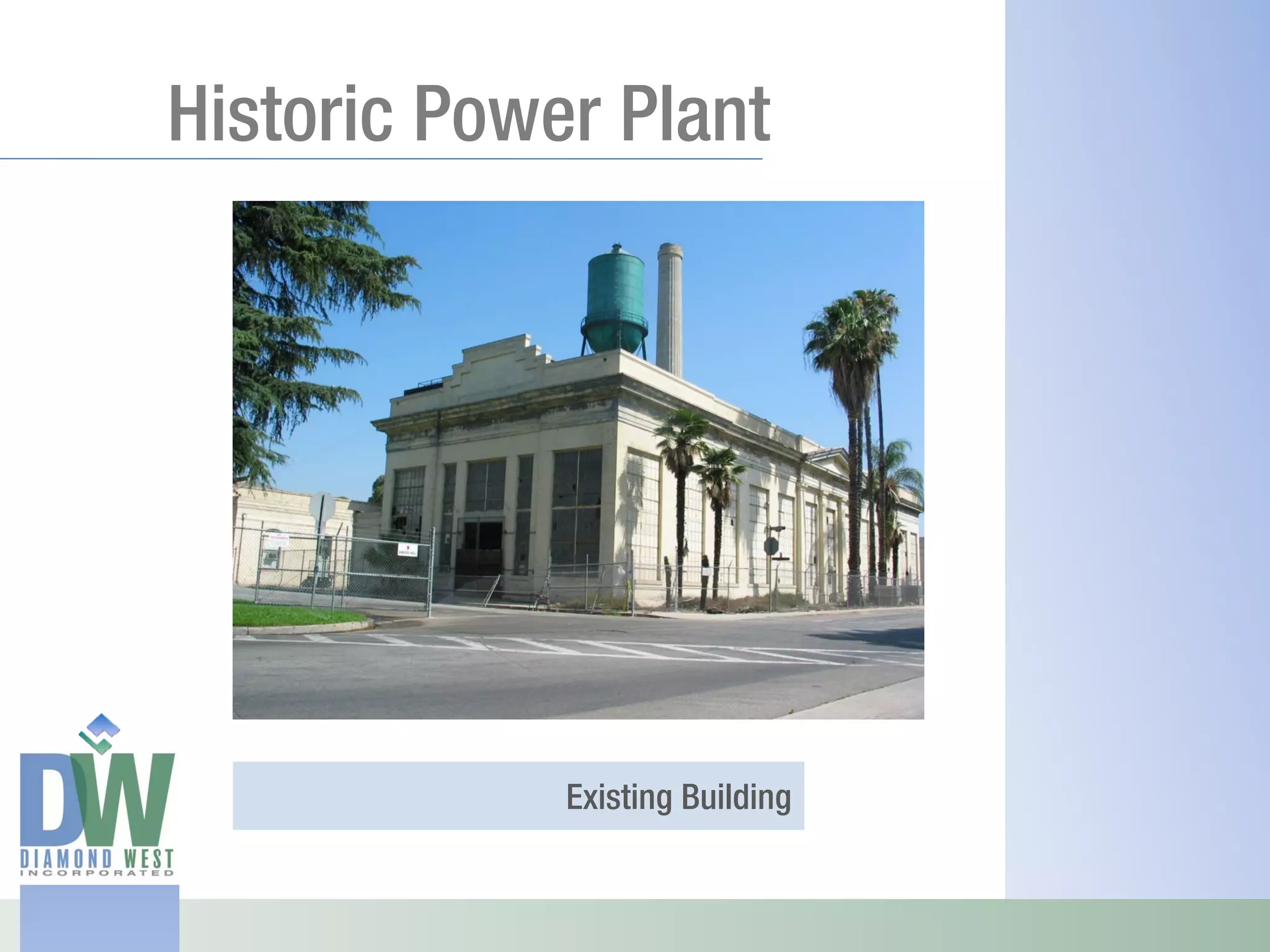 Historic Power Plant




             Existing Building
 