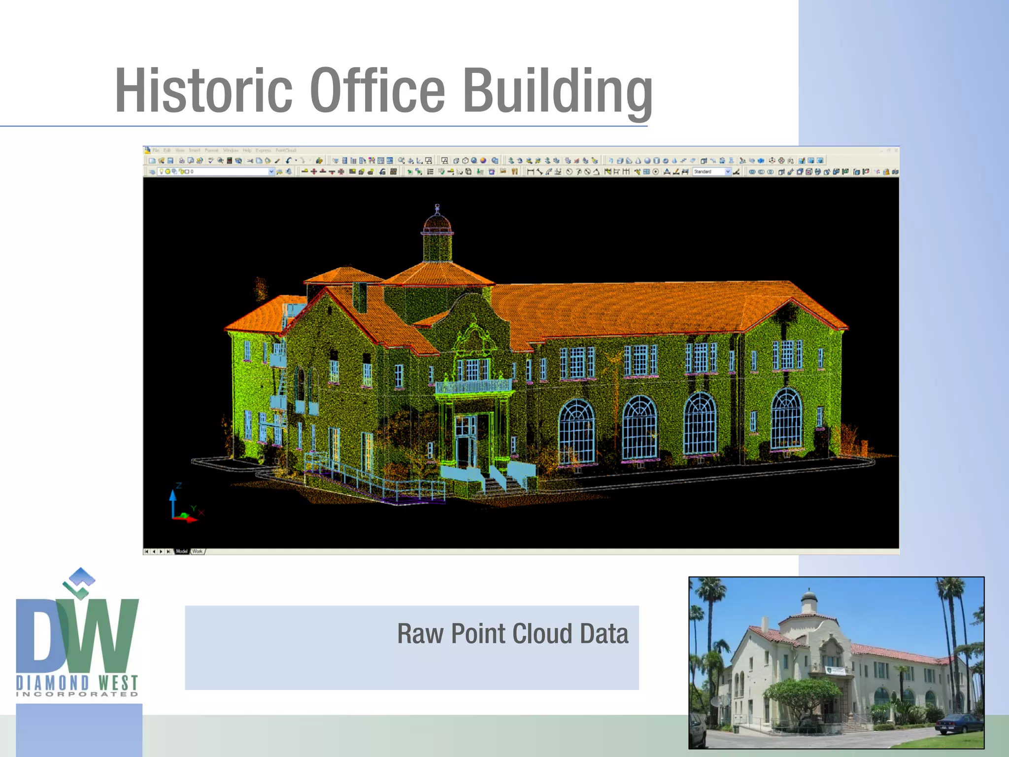 Historic Office Building




            Raw Point Cloud Data
 