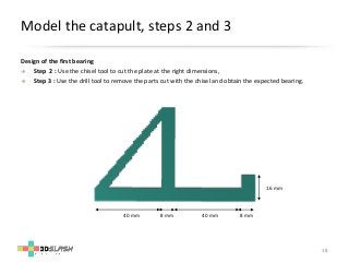 Discover 3D printing and modeling creating your own catapult !
