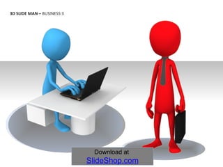 3D SLIDE MAN –  BUSINESS 3 Download at  SlideShop.com 