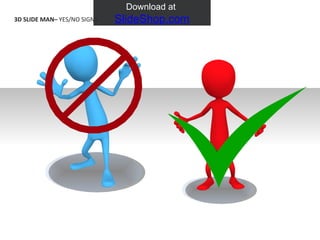 3D SLIDE MAN–  YES/NO SIGNS 