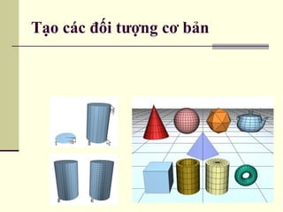 Tạo các đối tượng cơ bản
 