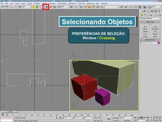 Selecionando Objetos PREFERÊNCIAS DE SELEÇÃO: Window /  Crossing 