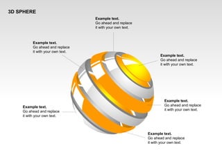 3D SPHERE
Example text.
Go ahead and replace
it with your own text.
Example text.
Go ahead and replace
it with your own text.
Example text.
Go ahead and replace
it with your own text.
Example text.
Go ahead and replace
it with your own text.
Example text.
Go ahead and replace
it with your own text.
Example text.
Go ahead and replace
it with your own text.
 