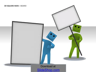 3D SQUARE MAN –  BOARD Download at  SlideShop.com 