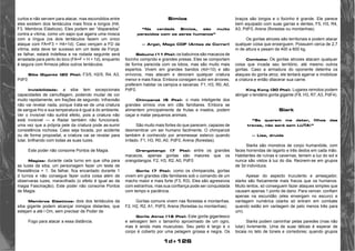 1d+126 
curtos e não servem para atacar, mas escondidos entre 
eles existem dois tentáculos mais finos e longos (H4, 
F3, Membros Elásticos). Eles podem ser “disparados” 
contra a vítima, como um sapo que agarra uma mosca 
com a língua (os dois tentáculos fazem um único 
ataque com FA=F3 + H4+1d). Caso vençam a FD da 
vítima, esta deve ter sucesso em um teste de Força; 
se falhar, estará Indefesa e na rodada seguinte será 
arrastada para perto do bico (FA=F + H + 1d), enquanto 
é segura com firmeza pêlos outros tentáculos. 
Siba Gigante (20 Pts): F3/5, H2/5, R4, A3, 
PdF0 
Invisibilidade: a siba tem excepcionais 
capacidades de camuflagem, podendo mudar de cor 
muito rapidamente, em frações de segundo. Infravisão 
não vai revelar nada, porque trata-se de uma criatura 
de sangue frio e sua temperatura é igual à do ambiente. 
Ver o Invisível não surtirá efeito, pois a criatura não 
está invisível — e Radar também não funcionará, 
uma vez que a própria pele da criatura pode as-sumir 
consistência rochosa. Caso seja tocada, por acidente 
ou de forma proposital, a criatura vai se revelar para 
lutar, brilhando com todas as suas luzes. 
Este poder não consome Pontos de Magia. 
Magias: durante cada turno em que olha para 
as luzes da siba, um personagem fazer um teste de 
Resistência + 1. Se falhar, fica encantado durante 1 
d turnos e não consegue fazer outra coisa além de 
observaras luzes, maravilhado (o efeito é igual ao da 
magia Fascinação). Este poder não consome Pontos 
de Magia. 
Membros Elásticos: dois dos tentáculos da 
siba gigante podem alcançar inimigos distantes, que 
estejam a até l Om, sem precisar de Poder de 
Fogo para atacar a essa distância. 
Símios 
“Na verdade Símios, são muito 
parecidos com os seres humanos” 
— Argel, Mago CDF (Antes de Correr) 
Babuíno (11 Pts): os babuínos são macacos de 
focinho comprido e grandes presas. Eles se comportam 
de forma parecida com os lobos, mas são muito mais 
espertos. Vivem em grandes bandos (4d+10) e são 
onívoros, mas atacam e devoram qualquer criatura 
menor e mais fraca. Embora consigam subir em árvores, 
preferem habitar os campos e savanas. F1, H3, R0, A0, 
PdF0. 
Chimpanzé (5 Pts): o mais inteligente dos 
grandes símios vive em clãs familiares. Embora se 
alimentem principalmente de frutas e insetos, podem 
caçar e matar pequenos animais. 
São muito mais fortes do que parecem, capazes de 
desmembrar um ser humano facilmente. O chimpanzé 
também é conhecido por arremessar esterco quando 
irritado. F1, H3, R0, A0, PdF0, Arena (florestas). 
Orangotango (7 Pts): entre os grandes 
macacos, apenas gorilas são maiores que os 
orangotangos. F2, H3, R2, A0, PdF0 
Gorila (7 Pts): como os chimpanzés, gorilas 
vivem em grandes clãs familiares sob o comando de um 
macho maior e mais forte (F3, R3). Eles são agressivos 
com estranhos, mas sua confiança pode ser conquistada 
com tempo e paciência. 
Gorilas comuns vivem nas florestas e montanhas. 
F2, H2, R2, A1, PdF0, Arena (florestas ou montanhas). 
Gorila Atroz (16 Pts): Este gorila gigantesco 
e selvagem tem o tamanho aproximado de um ogro, 
mas é ainda mais musculoso. Seu peito é largo e o 
corpo é coberto por uma pelagem grossa e negra. Os 
braços são longos e o focinho é grande. Ele parece 
bem equipado com suas garras e dentes, F5, H3, R4, 
A3, PdF0, Arena (florestas ou montanhas). 
Os gorilas atrozes são territoriais e podem atacar 
qualquer coisa que enxerguem. Possuem cerca de 2,7 
m de altura e pesam de 400 a 600 kg. 
Combate: Os gorilas atrozes atacam qualquer 
coisa que invada seu território, até mesmo outros 
gorilas. Caso a armadura do oponente detenha os 
ataques do gorila atroz, ele tentará agarrar e imobilizar 
a criatura e então dilacerar sua carne. 
King Kong (30 Pts): Lugares remotos podem 
abrigar o lendário gorila gigante (F8, H3, R7, A3, PdF4). 
Slark 
“Se querem me deter, filhos das 
trevas, não será sem LUTA!” 
— Lisa, druida 
Slarks são monstros de corpo humanóide, com 
faces horrendas de lagarto e três dedos em cada mão. 
Habitantes de ruínas e cavernas, temem a luz do sol e 
nunca são vistos à luz do dia. Reúnem-se em grupos 
de 3d indivíduos. 
Apesar do aspecto truculento e ameaçador, 
slarks são fisicamente mais fracos que os humanos. 
Muito lentos, só conseguem fazer ataques simples que 
causam apenas 1 ponto de dano. Para vencer, confiam 
apenas na escuridão (eles enxergam no escuro) e 
vantagem numérica (slarks só entram em combate 
quando estão em vantagem de pelo menos três para 
um). 
Slarks podem caminhar pelas paredes (mas não 
lutar) livremente. Uma de suas táticas é esperar de 
tocaia no teto de túneis e corredores; quando grupos 
 