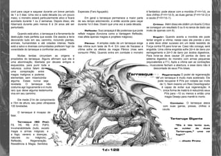 1d+128 
covil para caçar e saquear durante um breve período 
de 1 a 3 dias. Uma vez a cada década (ou um pouco 
mais), o monstro estará particularmente ativo e ficará 
acordado durante 1 ou 2 semanas. Depois disso, ele 
hibernará durante pelo menos 6 à 24 anos até ser 
perturbado. 
Quando está ativo, o tarrasque é a ferramenta de 
destruição mais perfeita que existe. Ele assola a terra 
devorando tudo em seu caminho, incluindo plantas, 
animais, humanóides e até cidades inteiras. Nada 
está a salvo e diversas comunidades preferem fugir da 
voracidade do tarrasque a confrontar seu poder. 
Muitas lendas circundam as origens e 
propósitos do tarrasque. Alguns afirmam que ele é 
uma abominação, libertada por deuses antigos e 
esquecidos, para punir toda a 
natureza; outros falam de 
uma conspiração entre 
magos malignos e poderes 
elementais sem misericórdia 
alguma. Esses nunca seja 
revelada. O tarrasque não 
costuma agir logicamente e é muito 
raro que deixe alguma testemunha 
viva em seu caminho. 
Ele mede 21m de comprimento 
e 15m de altura, seu peso ultrapassa 
130 toneladas. 
O tarrasque é incapaz de 
falar. 
Tarrasque (50 Pts): 
F8, H5, R8, A10, PdF0, 
Invulnerabilidade (tudo, exceto 
magia e armas mágicas; e 
a fogo, veneno e doenças, 
naturais ou mágicos), 
Reflexão, Regeneração, 
Resistência à Magia, Sentidos 
Especiais (Faro Aguçado). 
Em geral o tarrasque permanece a maior parte 
de seu tempo adormecido, e então acorda para caçar 
durante 1d-3 dias. Dizem que uma vez a cada década. 
Reflexão: Sua carapaça é tão poderosa que pode 
refletir magias (funciona como a Vantagem Reflexão, 
mas afeta apenas magias e projéteis mágicos). 
Pânico: A simples visão de um tarrasque exige 
das vítima sum teste de R–4. Em caso de fracasso a 
vítima sofre os efeitos da magia Pânico (mas sem 
consumir PMs). Quando entra em combate o monstro 
é fantástico: pode atacar com a mordida (F+H+1d), os 
dois chifres (F+H+1d-3), as duas garras (F+H+1d–2) e 
a cauda (F+H+1d–1). 
Crítico: Além disso ele obtêm um Acerto Crítico 
se conseguir um resultado 5 ou 6 no lance de dado (ao 
invés de apenas com 6). 
Engolir: Quando acerta a mordida ele pode 
tentar engolir a vítima; nesse caso ele prende o alvo 
e este deve obter sucesso em um teste resistido de 
Força contra F8 para livrar-se. Caso não consiga, será 
engolida. Uma vítima engolida sofre 2d+4 de dano por 
esmagamento e 2d+3 de dano por ácidos digestivos. 
Para livrar-se deve causar 25 pontos de dano ao 
sistema digestivo do monstro com armas pequenas 
(equivalentes a F1). Após a vítima sair as contrações 
musculares fecham a abertura, e esse dano não é 
descontade de seus PVs totais. 
Regeneração O poder de regeneração 
de um tarrasque é muito mais acelerado. Ele 
pode recuperar 8 PVs por rodada (ao invés 
de 1). Nem mesmo um Raio Desintegrador 
é capaz de evitar sua regeneração. A 
única forma de matá-lo é reduzindo seus 
PVs para –10 ou menos e então uma 
magia Desejo para mantê-lo morto. 
Combate: O tarrasque ataca 
com suas garras, presas, chifres e 
cauda. 
Tartaruga Gigante 
“Ele é tão lento que, 
se cuidar de duas 
Tartarugas,” uma vai 
fugir!” 
— ditado Pirata 
Tarrasque 
 