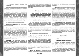 1d+37 
— Burquem Bardo contador de 
Histórias 
Estes pequenos predadores cruéis espreitam nos 
subterrâneos, agarrando qualquer presa que avistarem 
nas proximidades. 
O crânio, a coluna vertebral e a caixa torácica 
de um constritor são ósseos, mas seus membros na 
realidade são tentáculos com múltiplas articulações 
cartilaginosas. Por isso, ele parece ter pernas 
arqueadas, e seus movimentos são estranhamente 
peculiares e fluidos. Seus pés e mãos possuem 
ventosas que o ajudam a se agarrar a praticamente 
qualquer superfície. A criatura pesa cerca de 17 kg. 
Os constritores falam o idioma subterrâneo. 
Constritor (10 Pts): F2, H2, R3, A1, PdF0. 
Aceleração, Infravisão. 
Constrição: Caso o ataque de agarrar seja 
bem-sucedido (FA= F+H +1 d), ele passa a provocar 
dano automático nos turnos seguintes, e a vítima é 
considerada Indefesa. Uma vítima aprisionada só 
consegue atacar se antes passar em um teste de 
Força, e mesmo assim só pode usar armas pequenas 
como adagas e espadas curtas (com uma Força 
máxima de F1 ou FA=1+H+1d). Ataques feitos por 
outros personagens provocam, na vítima, metade do 
dano que causam ao Constritor. 
Combate: Os constritores preferem se 
empoleirar próximos ao teto, em intersecções de 
túneis, arcos e vãos de escadas, de onde se esticam 
para agarrar suas vítimas. 
Os constritores atacam criaturas de qualquer 
tamanho, mas preferem presas solitárias pequenas 
ou maiores. Quando estão famintos, podem atacar um 
grupo, mas aguardarão para agarrar a última criatura 
que passar. 
Os constritores são gananciosos. Os grupos mais 
perspicazes (que perceberem a criatura antes atacar) 
podem tentar suborná-la com comida e questioná-la 
sobre a área. 
Cria Vampírica 
Esta criatura de aspectos ferinos 
literalmente exala o mal. Sua indumentária 
de origem nobre está totalmente gasta e 
destruída. Sua boca vermelha e escura 
ostenta um par de caninos ferozes. 
— Toni Guerra, Treinador de Heróis 
As crias vampíricas são mortos-vivos criados 
a partir de mortais assassinados por vampiros. Assim 
como seus criadores, as crias permanecem confinadas 
a seus caixões e ao solo de seus túmulos. 
Estes mortos-vivos conservam a mesma aparência 
que tinham em vida, embora suas feições sejam mais 
ferinas e malignas e seu olhar lembre os predadores 
noturnos. 
As crias vampíricas falam o idioma comum. 
Cria Vampírica (14 Pts): F2, H2, R2, A2, 
PdF1,Infravisão, Regeneração. 
Drenar Vida: Cada criatura que for atingida 
pelas pancadas do monstro (FA do monstro superar a FD 
do Alvo), deve fazer um teste de R, falha perde 1 ponto 
temporário de R, e o monstro ganha 5 PVs temporários 
Extras. 
Forma de Névoa: pode se transformar em 
névoa. Nessa forma ele pode flutuar (Vôo com H1) e é 
incorpóreo. 
Patas de Aranha: A criatura pode escalar 
superfícies como se fosse uma aranha. Nessa escalada 
o monstro tem seu deslocamento diminuído pela 
metadade. 
Morto-Vivo: são imunes a todos os venenos, 
doenças, magias que afetam a mente e quaisquer 
outras que só funcionem com criaturas vivas. Eles 
podem ser afetados por magias como Controle ou 
Esconjuro de Mortos-Vivos. Não podem ser curados 
com Medicina, nem com magias, poções e outros itens 
mágicos de cura (usadas contra eles, causam dano em 
vez de curar). Só podem recuperar PVs com descanso 
ou com a magia Cura para os Mortos. Nunca podem 
ser ressuscitados, exceto com um Desejo. Enxergam 
no escuro e nunca precisam de sono, mas podem 
repousar para recuperar PVs e PMs. 
Fraquezas das Crias Vampíricas: As crias 
vampíricas são vulneráveis a todos os ataques capazes 
de repelir e matar vampiros. Para obter detalhes, 
consulte Vampiro. 
Combate: As criaturas utilizam sua força sobre-humana 
para confrontar os mortais: eles esmagam 
seus oponentes com golpes poderosos e arremessam-nos 
contra rochas ou paredes. Eles também se valem 
em pontos vulneráveis. 
Crocodilos 
“Opa!” 
— Baitazar, ladrão aventureiro 
Crocodilos são répteis predadores aquáticos 
que, confiam no elemento surpresa para apanhar 
suas vítimas — em geral animais herbívoros que se 
aproximam para beber água. 
Em seu ambiente, são muito difíceis de serem 
vistos; notar sua aproximação exige um teste de H-3 
(ou, para aqueles que possuem Sentidos Especiais, 
um teste normal de Habilidade). 
 