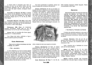 1d+38 
O mesmo teste é necessário para notar um 
crocodilo em terra, se ele estiver imóvel, pois são 
incrivelmente parecidos com um velho tronco de 
árvore. Caso não sejam notados, conseguem atacar 
de surpresa. 
Crocodilo do Pântano (9 Pts): a espécie 
mais comum, vive em pântanos e rios lentos por todo 
o mundo. Em geral não ultrapassa 2m, mas alguns 
exemplares atingem até 7m. F3, H0, R3, A2, PdF0, 
Arena (água). 
Crocodilo Marinho (10 Pts): muito maior 
que o crocodilo do pântano, é encontrado apenas nas 
áreas costeiras. Pode atingir até 10m de comprimento. 
F4, H0, R4, A1, PdF0, Arena (água). 
Fobossuco (29 Pts): um monstruoso 
crocodilo pré-histórico. Atinge mais de 15m de 
comprimento. F8, H0, R10, A2, PdF0, Arena (água). 
Arena: todos os crocodilos têm Arena (água), 
recebendo H + 2 nesse ambiente. 
Fora d’água são lentos, preferindo a fuga e 
atacando apenas quando provocados. 
Cubo Gelatinoso 
“Isso qui eu chamu de abraço de tirar 
o fôlego, né, xéfi?!” 
— Talo , escudeiro 
O cubo Gelatinoso é um tipo de lesma gigante 
predadora, que atinge até 5m de comprimento. Pode 
mudar de cor e ficar quase invisível quando rasteja por 
masmorras abandonadas. Grudado no teto, espera 
que vítimas passem por baixo para se deixar cair, 
matando-as sufocadas; ou se estende sobre o chão, 
esperando que alguém pise sobre ela para atacar, ou 
ainda as maiores cobrindo todo um corredor. 
Sua forma geralmente é quadrada, porque sua 
forma se adapta aos corredores onde percorre. 
Ataque Asfixiante: Ao cair ou se erguer, ou 
engolfar sua vítima, o ataque do Limo Gelatinoso sempre 
considera a vítima Indefesa — mesmo que esta perceba 
o monstro, não poderá se defender adequadamente 
caso esteja na área ameaçada. O monstro se fecha 
com força à volta da vítima, tentando sufocá-la (FA=F 
+ H+1 d). Uma vítima aprisionada só consegue atacar 
se antes passar em um teste de Força, e mesmo assim 
só pode usar armas pequenas como adagas e espadas 
curtas (com uma Força máxima de F1 ou FA=1+H+1d). 
Ataques feitos por outros personagens provocam, na 
vítima, metade do dano que causam ao monstro. 
Ataque Paralisante: Ao fazer um ataque 
paralisante (FA=F0+ H0+ 1d), se o monstro vence a 
FD da vítima, esta não sofre dano, mas deve ser bem-sucedida 
em um teste de Resistência. Se falhar, fica 
paralisada. A duração da paralisia depende de quantos 
PMs o monstro gastou (em geral ela gasta o máximo 
possível; 4 PMS para 2 rodadas). O monstro tentará 
paralisar a vítima com ataque paralisante antes que ela 
consiga se soltar. Se falhar, em geral tentará fugir. 
Cubo Gelatinoso (8 Pts): F1, H0, R5, A0, 
PdF0 Sentidos Especiais (Oufato Aguçado, Radar) 
Vulnerabilidade (Calor/Fogo). 
Demônio 
Os demônios são uma raça de criaturas 
nativas do abismo, um reino de mal 
infindável. Eles são a personificação da 
ferocidade e atacam qualquer criatura 
por simples prazer – até mesmo outros 
demônios. Eles gostam de aterrorizar 
suas vítimas antes de matá-las e muitas 
vezes devoram os cadáveres. Vários 
demônios, insatisfeitos com sua própria 
perversidade, divertem-se seduzindo os 
humanos a se tornar tão depravados 
quanto eles. 
— Toni Guerra, Treinador de Heróis 
A maioria dos demônios pertence a uma raça (e 
subtipo) conhecido como tanar’ri. Os tana’ri são o maior 
e mais diverso grupo de demônios, mestres supremos 
do abismo. 
Invocar Demônio: Uma vez por dia um 
demônio pode tentar invocar outro Demôniocom 40% 
de chance de sucesso (pra simplificar pode ser 2 
chances em 1d6). 
Todo o Demônio tem a habilidade de invocar 
outro ser da mesma espécie. 
Babau (7 Pts): F2, H1, R1, A2, PdF0, 
Demônio (Infravisão; Faro aguçado; Ver o Invisível; 
Invulnerabilidade: Fogo; Teleportação Planar; Ma 
Fama; Maldição; Vulnerabilidade: Elétrico e Sônico), 
Ataque Multiplo, Infravisão, Ver o Invisível, Resistência 
à Magia, Telepatia, Teleporte. 
Babau: Exalando podridão, este humanóide 
é recoberto por uma pele negra e coriácea. Atrás de 
 