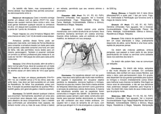 1d+40 
Os bebilith não falam, mas compreendem o 
idioma abissal. Sua telepatia lhes permite comunicar-se 
silenciosamente entre si. 
Destruir Armadura: Caso o monstro consiga 
acertar um ataque com as garras (FA=F+1d), esse 
ataque não causam nenhum dano contra o alvo, mas 
suas garras destroiem qualquer escudo ou armadura 
do alvo. Um ataque bem-sucedido do monstro provoca 
a perda de 1 ponto de, Armadura. 
Peças mágicas (ou uma Armadura Mágica) têm 
uma chance em seis (1 em 1d) de resistir a esse ataque. 
Armadura perdida dessa forma pode ser 
restaurado mais tarde, com testes da Perícia Mecânica 
para consertar a armadura lesada (um teste para cada 
ponto perdido; cada teste consome uma hora; em caso 
de falha, não são permitidos novos testes para um 
mesmo personagem). Também é possível contratar 
um armeiro ou ferreiro profissional para restaurar A, ao 
custo de 1dx100 + 500 peças de cobre para cada ponto 
restaurado. 
Veneno: Uma vítima da picada, além de sofrer o 
dano normal pela Força, deve ter sucesso em um teste 
de Resistência: se falhar, o poderoso veneno digestivo 
da aranha causa um dano extra de 1d+2 (que ignora 
FD). 
Teia: ao fazer um ataque paralisante (FA=F0+ 
H0+ 1d), se o bebilith vence a FD da vítima, esta não 
sofre dano, mas deve ser bem-sucedida em um teste 
de Resistência. Se falhar, fica paralisada, presa com 
teia. A duração da paralisia depende de quantos PMs o 
bebilith gastou (em geral ela gasta o máximo possível). 
Combate: Os bebilith atacam qualquer criatura 
que encontram. Normalmente, escolhem um único alvo 
e concentram seus ataques nele, usando suas teias 
para afastá-lo de seus companheiros. Caso o bebilith 
seja confrontado por adversários mais capazes, ele 
tentará morder uma ou mais de suas vítimas e baterá 
em retirada, permitindo que seu veneno elimine o 
adversário. 
Caçador (20 Pts): F4, H1, R3, A3, PdF4, 
Demônio (Infravisão; Faro aguçado; Ver o Invisível; 
Invulnerabilidade: Fogo; Teleportação Planar; Ma 
Fama; Maldição; Vulnerabilidade: Elétrico e Sônico), 
Resistência à Magia, Telepatia. 
Caçador: A criatura parece uma aranha 
monstruosa, com o dobro da altura de um humano. Seus 
membros dianteiros terminam em cutelos enormes. 
Quando olhos bulbosos, cada um exibindo um fulgor 
maléfico, se destacam em sua carapaça. 
Combate: Os caçadores atacam com as quatro 
patas, mas seus raios ópticos são muito mais mortíferos. 
Um caçador é especialista em recuperar objetos 
perdidos ou desejados, escravos fugitivos e inimigos, 
trazendo-os para seu mestre. Eles foram criados através 
de feitiçarias distorcidas para servirem como guerreiros 
e serviçais de poderosos nobres demoníacos. A maioria 
dos estudiosos acredita que os caçadores foram 
construídos à imagem dos bebilith. Os demônios mais 
poderosos quase sempre usam estes constructos sem 
mente para executar tarefas abomináveis ou missões 
que não confiariam aos seus irmãos ardilosos. Um 
caçador tem o corpo do tamanho de um touro, com 
pernas que atingem 4,2 m de envergadura, e pesa cerca 
de 3200 kg. 
Raios Óticos: o Caçador tem 4 raios óticos 
diferentes(PdF) e pode usar 1 tipo por turno. Fogo, 
Frio, Eletricidade e Petrificação que funciona como a 
magia de mesmo nome. 
Dretch (7 Pts): F1, H0, R1, A0, PdF0, 
Demônio (Infravisão; Faro aguçado; Ver o Invisível; 
Invulnerabilidade: Fogo; Teleportação Planar; Ma 
Fama; Maldição; Vulnerabilidade: Elétrico e Sônico), 
Resistência à Magia, Telepatia. 
Dretch: Esta criatura de aparência humanóide 
tem um corpo atarracado e roliço, praticamente 
desprovido de pêlos, carne flácida e uma boca caída, 
repleta de pequenas persas. 
Os dretch são criaturas patéticas, embora 
perigosas, que passam a maior parte do seu tempo 
perambulando em turbas ou servindo como soldados 
rasos nos exércitos dos tanar’ri. 
Os dretch não podem falar, mas se comunicam 
por telepatia. 
Combate: Os dretch são lentos, estúpidos 
e não muito eficazes em combate. Em combates 
individuais, eles confiam em seus corpos flácidos, que 
reduz o dano, para permanecerem viços. Em grupos, 
eles dependem da sua grande quantidade para superar 
os inimigos e invocam imediatamente outros dretch 
para melhorar suas chances na batalha. Eles fogem ao 
menor sinal de adversidade, a não ser que demônios 
mais poderosos estejam presentes para forçá-los a 
lutar. Os dretch têm mais medo de seus irmãos tanar’ri 
que da própria morte. 
Glabrezu (25 Pts): F4 H3, R2, A4, PdF0, 
Demônio (Infravisão; Faro aguçado; Ver o Invisível; 
Invulnerabilidade: Fogo; Teleportação Planar; Ma Fama; 
Maldição; Vulnerabilidade: Elétrico e Sônico), Magia 
Negra, Resistência à Magia, Telepatia. Manipulação 
 