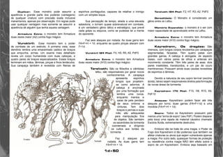 1d+50 
Duplicar: Esse monstro pode assumir a 
aparência e grande parte dos poderes (vantagens) 
de qualquer criatura com precisão exata inclusive 
maneirismos, apenas por observação. Em regras pode 
usar qualquer vantagem mas somente se assumir a 
aparência de alguém que tenha aquela vantagem. 
Armadura Extra: o monstro tem Armadura 
duas vezes maior (A2) contra fogo mágico. 
Vuroktril: Esse monstro tem o poder 
de combate de um exército. A primeira vista, esse 
demônio lembra uma emaranhado caótico de braços 
que empunha, armas. Um exame mais detalhado 
revela um corpo humanóide com duas cabeças, e 
quatro pares de braços especializados. Esses braços 
terminam em mãos, lâminas, pinças e finos tentáculos. 
Sua carapaça também é revestida com fileiras de 
espinhos pontiagudos, capazes de retalhar o inimigo 
com um simples toque. 
Sua percepção de tempo, aliada a uma elevada 
sabedoria, o tornam quase sobrenatural em combate, 
é um verdadeiro gênio tático e estratégico, que prevê 
cada golpe ou esquiva, como se pudesse ler a mente 
do oponente. 
Faz seis ataques por rodada. As duas garra tem 
FA=F+H + 1d, enquanto as quatro pinças atacam com 
F+1d. 
Vuroktril (24 Pts): F4, H5, R5, A5, PdF0 
Armadura Extra: o monstro tem Armadura 
duas vezes maior (A10) contra fogo mágico. 
Tarelvath: São os filósofos e ciêntistas 
lefeu, são responsáveis por gerar novos 
conhecimentos. A carapaça 
apresenta espinhos 
longos que projetam-se 
como adornos. A 
cabeça é encimada 
por uma formação que 
lembra uma coroa, 
enquanto mantos e 
saias de pele pendem 
de seus ombros e 
cinturas. Tem dois 
braços e pernas e suas 
mão são adequadas 
para manipulação fina 
de objetos. São também 
os sacerdotes da tormenta 
coordenado e dirigindo 
os cultos aos lordes da 
tormenta. 
Faz 2 ataques por 
rodada. As duas garra tem 
FA=F+H + 1d. 
Tarelvath (24 Pts): F2, H7, R3, A2, PdF0 
Genealidade: O Monstro é considerado um 
gênio entre os Lefou. 
Memória Expandida: o monstro é o ser com 
maior capacidade de aprendizado entre os Lefou. 
Armadura Extra: o monstro tem Armadura 
duas vezes maior (A10) contra fogo mágico. 
Kayredrann, Os dragões: São 
imensos, com longos corpos recobertos por carapaças 
segmentadas, farpadas. Têm quatro patas com 
grandes garras. A cabeça é alongada, de aspecto 
ósseo, com vários pares de olhos e antenas em 
movimento constante. Têm três pares de asas: dois 
pares insetóides, translúcidos, e um par de couro 
membranoso. Possuem ainda duas caudas revestidas 
de espinhos e lâminas. 
Devido a natureza de seu sopro terrível (escória 
ácida), talvez sejam responsáveis diretos pela formação 
de novas áreas de tormenta. 
Kayredrann (70 Pts): F10, H8, R10, A9, 
PdF10 
Ataques: Kayredrann podem fazer até três 
ataques por turno: duas garras (FA=F+1d) e uma 
mordida (FA=F+H + 1d). 
Sopro: Todos os Kayredrann possuem pelo 
menos uma “arma de sopro” (seu PdF). Podem disparar 
pela boca uma rajada de material cáustico chamado 
Escória Ácida, extremamente destrutivo. 
Embora não se trate de uma magia, o Poder de 
Fogo dos Kayredrann é tão poderoso que também vai 
afetar criaturas ou alvos que sejam vulneráveis apenas 
a magia. Por outro lado, quaisquer formas de proteção 
ou resistência contra magia NÃO têm efeito sobre o 
sopro de um Kayredrann. Embora seja baseado em 
 