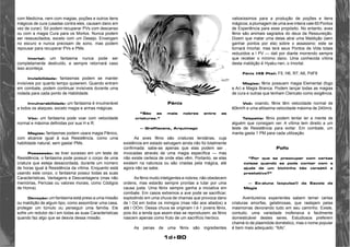 1d+80 
com Medicina, nem com magias, poções e outros itens 
mágicos de cura (usadas contra eles, causam dano em 
vez de curar). Só podem recuperar PVs com descanso 
ou com a magia Cura para os Mortos. Nunca podem 
ser ressuscitados, exceto com um Desejo. Enxergam 
no escuro e nunca precisam de sono, mas podem 
repousar para recuperar PVs e PMs. 
Imortal: um fantasma nunca pode ser 
completamente destruído, e sempre retornará caso 
isso aconteça. 
Invisibilidade: fantasmas podem se manter 
invisíveis por quanto tempo quiserem. Quando entram 
em combate, podem continuar invisíveis durante uma 
rodada para cada ponto de Habilidade. 
Invulnerabilidade: um fantasma é invulnerável 
a todos os ataques, exceto magia e armas mágicas. 
Vôo: um fantasma pode voar com velocidade 
normal e máxima definidas por sua H e R. 
Magias: fantasmas podem usara magia Pânico, 
com alcance igual à sua Resistência, como uma 
habilidade natural, sem gastar PMs. 
Possessão: se tiver sucesso em um teste de 
Resistência, o fantasma pode possuir o corpo de uma 
criatura que esteja desacordada, durante um número 
de horas igual à Resistência da vítima. Enquanto está 
usando este corpo, o fantasma possui todas as suas 
Características, Vantagens e Desvantagens (mas não 
memórias, Perícias ou valores morais, como Códigos 
de Honra). 
Devoção: um fantasma está preso a uma missão 
ou maldição de algum tipo, como assombrar uma casa, 
proteger um túmulo ou perseguir uma família. Ele 
sofre um redutor de-l em todas as suas Características 
quando faz algo que se desvia dessa missão. 
Fênix 
“São as mais nobres entre as 
criaturas.” 
— Graffiacane, Arquimago 
As aves fênix são criaturas lendárias, cuja 
existência em estado selvagem ainda não foi totalmente 
confirmada: sabe-se apenas que elas podem ser . 
invocadas através de uma magia específica — mas 
não existe certeza de onde elas vêm. Portanto, se elas 
existem na natureza ou são criadas pela mágica, até 
agora não se sabe. 
As fénix muito inteligentes e nobres; não obedecem 
ordens, mas estarão sempre prontas a lutar por uma 
causa justa. Uma fénix sempre ganha a iniciativa em 
combate. Em casos extremos a ave pode se sacrificar, 
explodindo em uma chuva de chamas que provoca dano 
de l Od em todos os inimigos (mas não aos aliados) a 
até l OOm. Dessa chuva se originam l d-1 jovens fénix, 
pois diz a lenda que assim elas se reproduzem: as fénix 
nascem apenas como fruto de um sacrifício heróico. 
As penas de uma fénix são ingredientes 
valiosíssimos para a produção de poções e itens 
mágicos; a plumagem de uma ave inteira vale 60 Pontos 
de Experiência para esse propósito. No entanto, aves 
fénix são animais sagrados do deus da Ressureição. 
Dizem que matar uma delas atrai uma Maldição (sem 
ganhar pontos por ela) sobre o assassino: este se 
tornará Imortal, mas terá seus Pontos de Vida totais 
reduzidos a l PV — dali por diante morrendo sempre 
que receber o mínimo dano. Uma conhecida vítima 
desta maldição é Hyaku-nen, o Imortal. 
Fénix (45 Pts): F5, H6, R7, A6, PdF8 
Magias: fênix possuem magia Elemental (fogo 
e Ar) e Magia Branca. Podem lançar todas as magias 
de cura e outras que tenham Clericato como exigência. 
Voô: voando, fênix têm velocidade normal de 
60km/h e uma altíssima velocidade máxima de 240m/s. 
Telepatia: fênix podem tentar ler a mente de 
alguém que consigam ver. A vítima tem direito a um 
teste de Resistência para evitar. Em combate, um 
manta gasta 1 PM para cada utilização. 
Fofo 
“Por que se preocupar com certas 
coisas quando se pode contar com a 
ajuda de um bichinho tão versátil e 
prestativo?” 
— Ex-aluna (expulsa!) da Escola de 
Magia 
Aventureiros experientes sabem temer certas 
criaturas amorfas, gelatinosas, que rastejam pelas 
masmorras devorando tudo em seu caminho. Existe, 
contudo, uma variedade inofensiva e facilmente 
domesticável destes seres. Estudiosos preferem 
chamá-lo de plasmóide doméstico, mas o nome popular 
é bem mais adequado: “fofo”. 
 