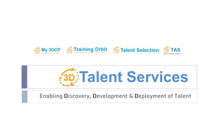 Enabling Discovery, Development & Deployment of Talent
 