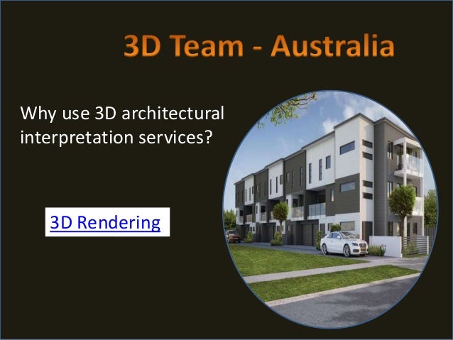 Why use 3D architectural
interpretation services?
3D Rendering
 