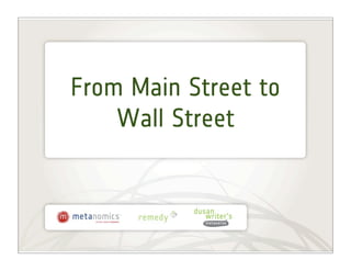 From Main Street to
    Wall Street
 
