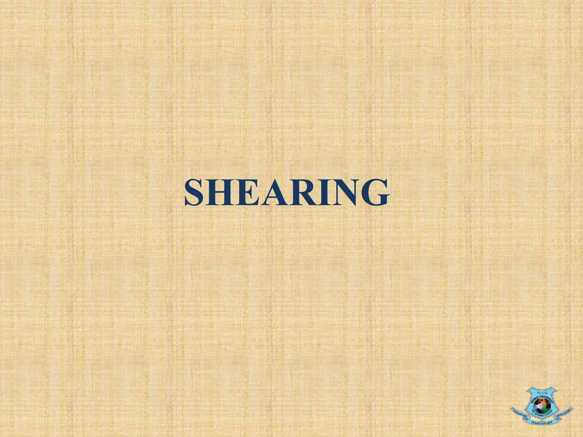 SHEARING
 