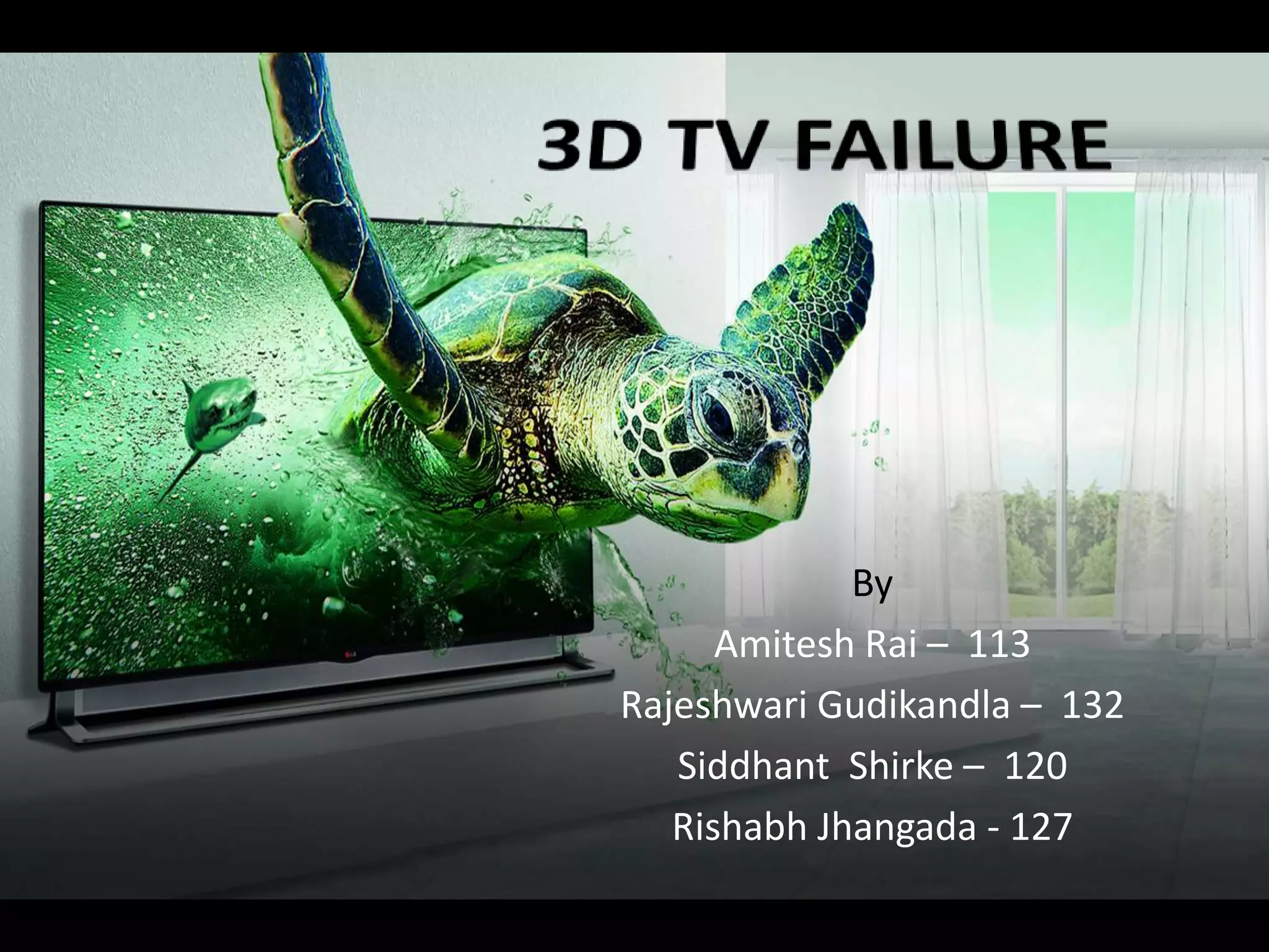 Tv Failure 3D TV Failure | PPTX