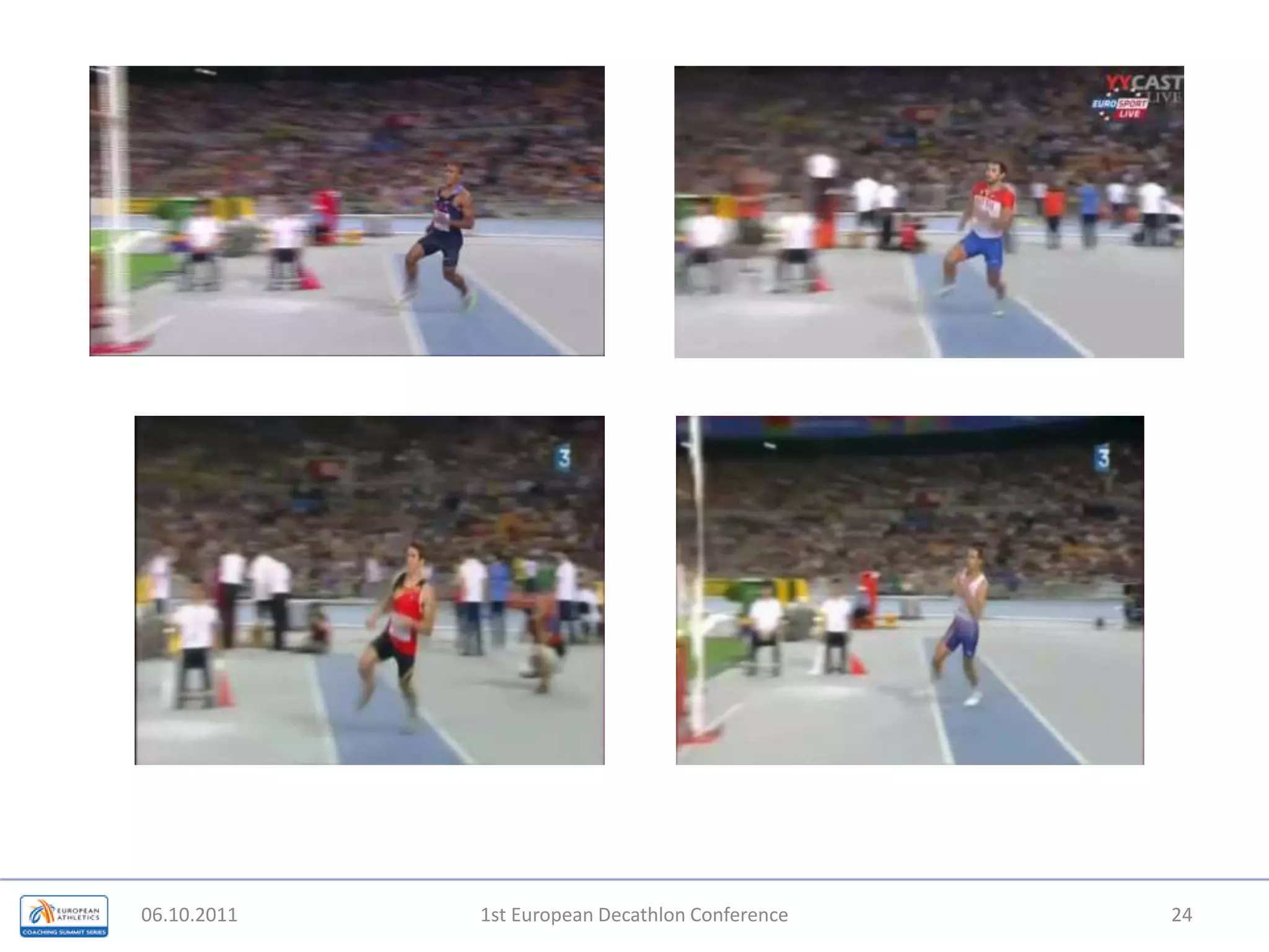 06.10.20111st European Decathlon Conference24