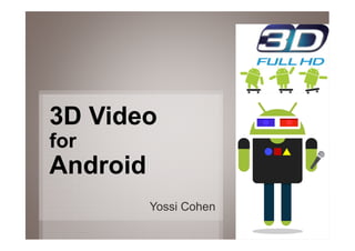 3D Video Programming for Android | PPTX