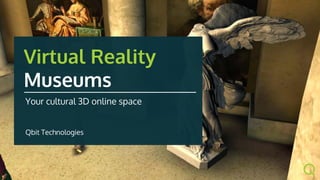 3D Virtual Museum
live art online
 