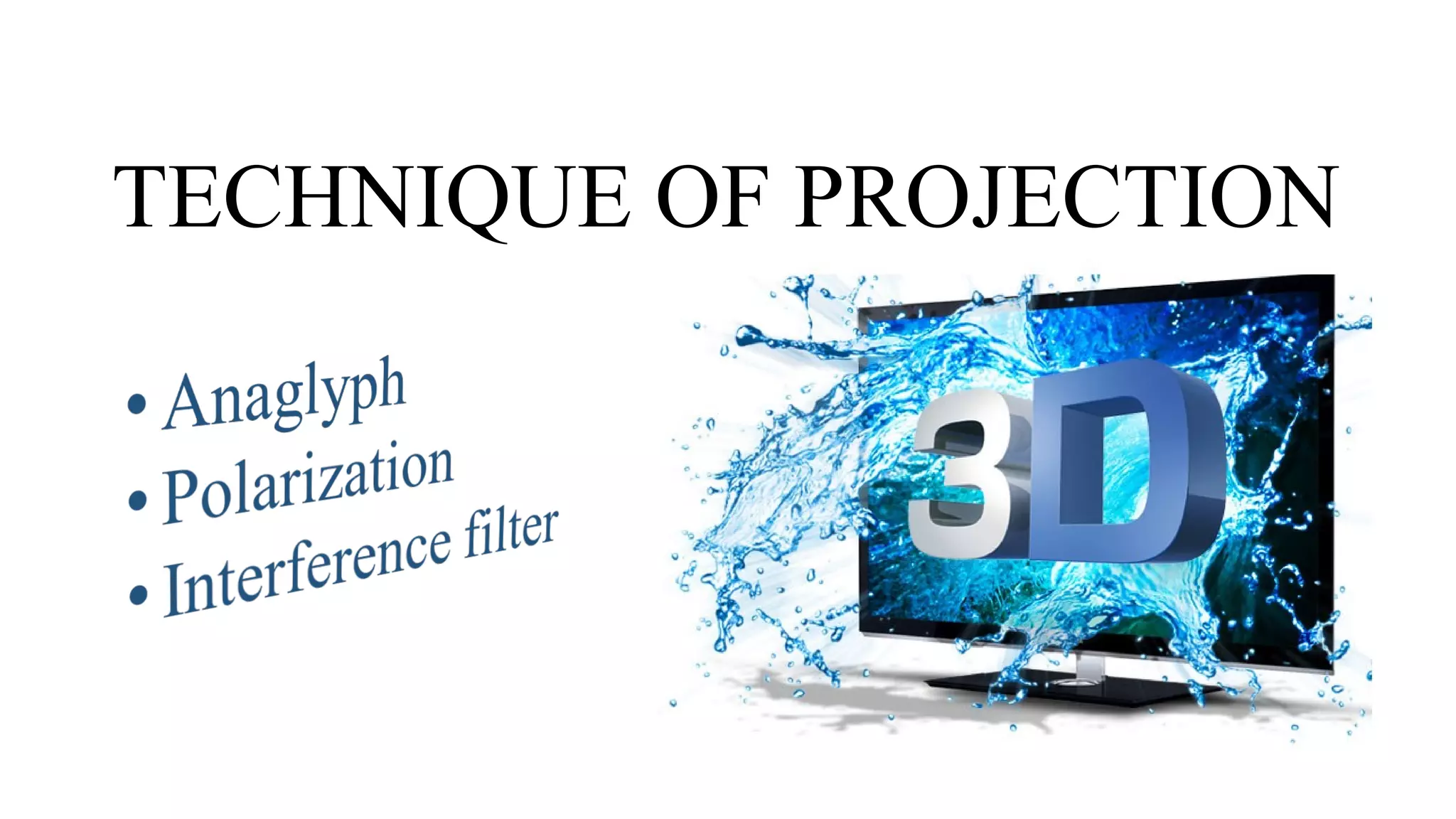 TECHNIQUE OF PROJECTION