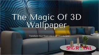 The Magic Of 3D
Wallpaper
Transform Your Room into a 3D Wonderland
 