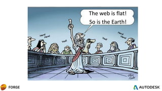 The web is flat!
So is the Earth!
 