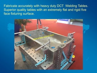 Fabricate accurately with heavy duty DCT Welding Tables.
Superior quality tables with an extremely flat and rigid five
face fixturing surface.
 