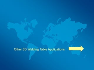 Other 3D Welding Table Applications
 