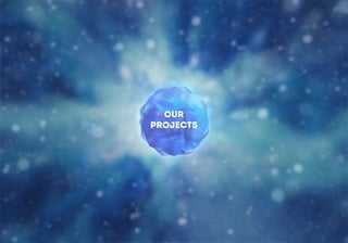OUR 
PROJECTS  