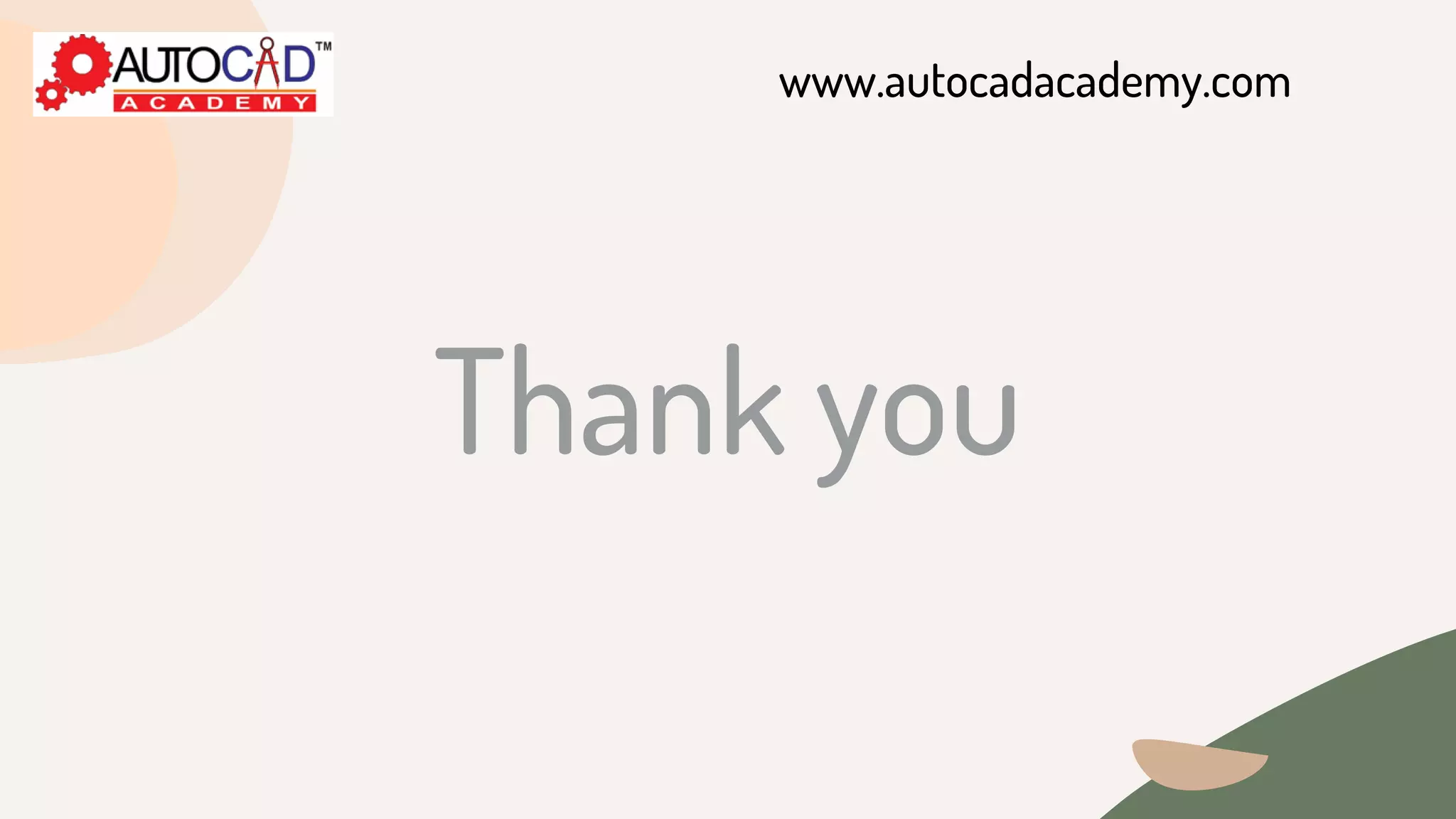 Thank you
www.autocadacademy.com