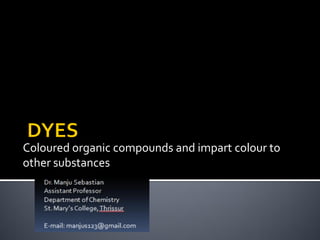 Coloured organic compounds and impart colour to
other substances