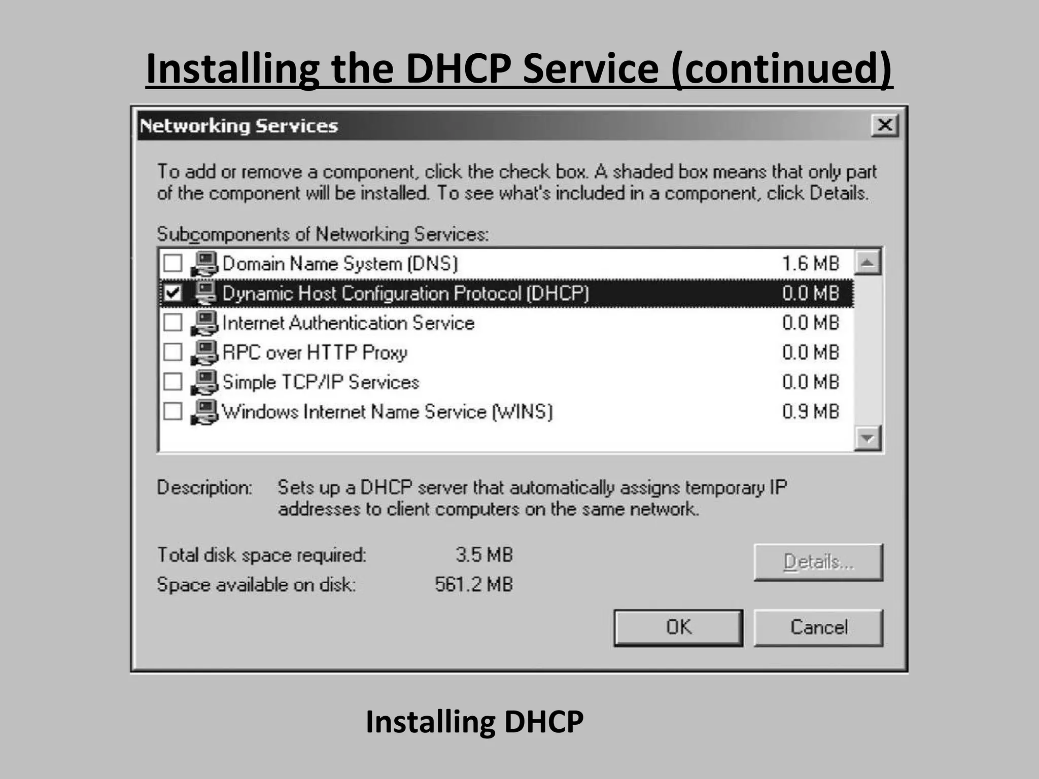 Installing the DHCP Service (continued) Installing DHCP 
