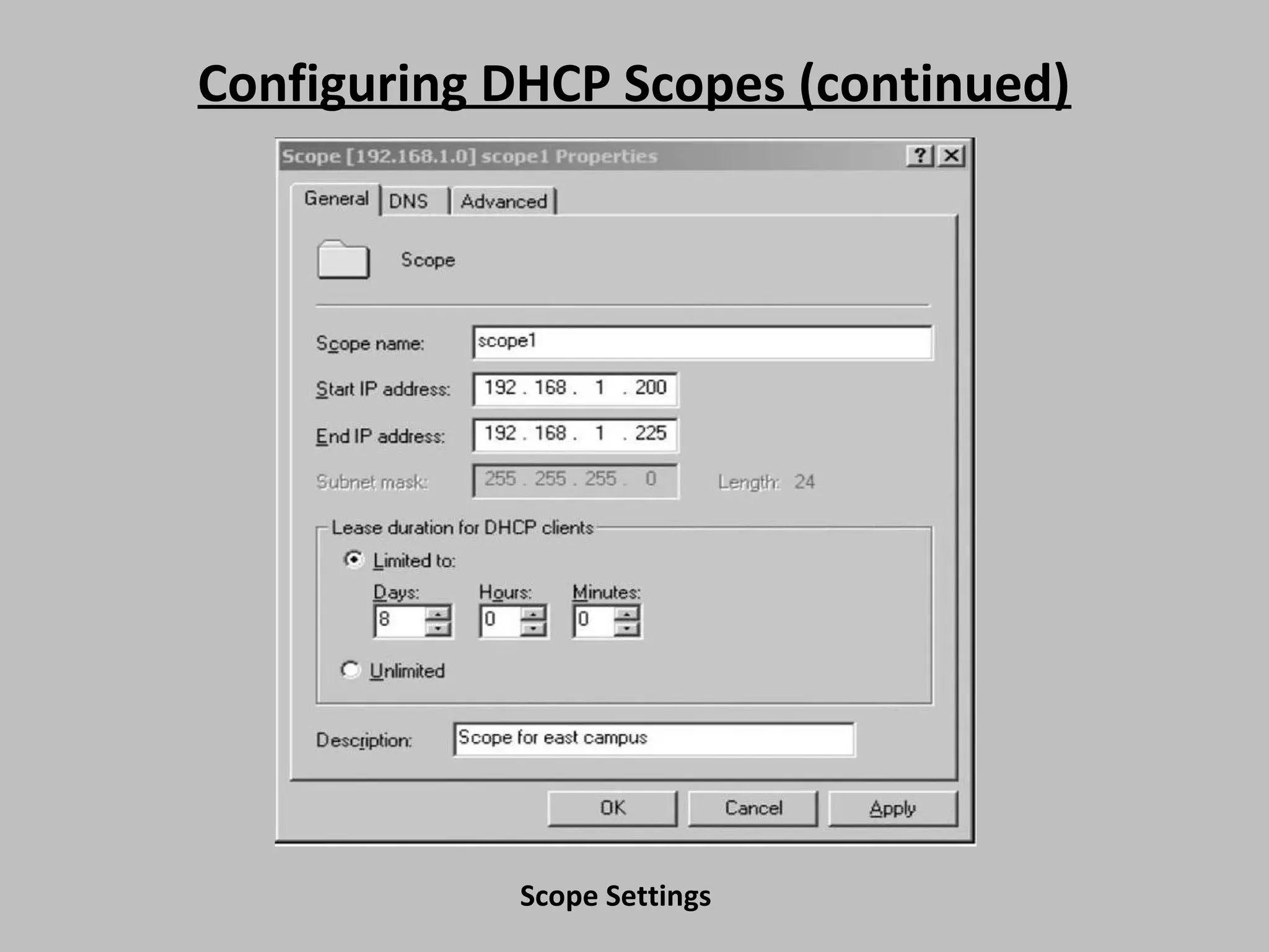 Configuring DHCP Scopes (continued) Scope Settings 