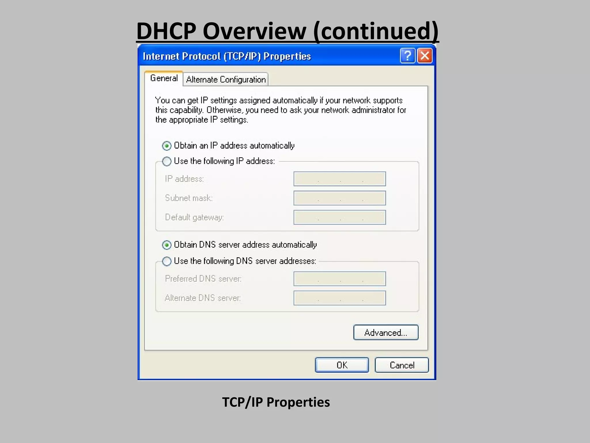 DHCP Overview (continued) TCP/IP Properties 