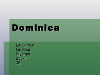 Dominica Lai Si Yuan Lin Shun Diyanah Syakir 3E 