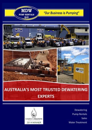 Dewatering
Pump Rentals
Sales
Water Treatment
AUSTRALIA’S MOST TRUSTED DEWATERING
EXPERTS
 