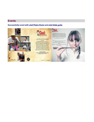 Events
Successfully event with chef Pietro Parisi and chef Alida gotta
 